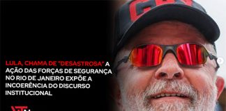 Lula chama de “desastrosa” a ação das forças de segurança no Rio de Janeiro expõe a incoerência do discurso institucional